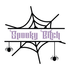 Spooky Bitch Spider Web Halloween Design
