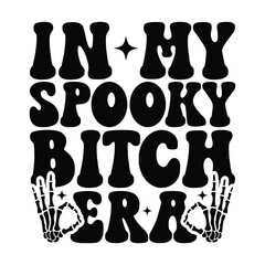 In My Spooky Bitch Era Halloween Skeleton Hands
