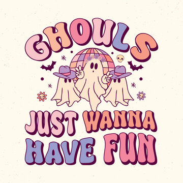 Ghouls just wanna have fun - Retro Groovy Halloween t shirt design, vector graphic