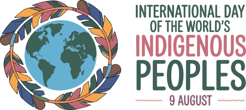 Celebrate Indigenous Cultures and Heritage on International Day of the World's Indigenous Peoples, 9 August - Global Unity, Cultural Awareness, and Preservation of Indigenous Rights