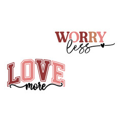 worry less love more