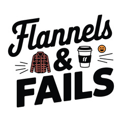 Flannels and Fails text with plaid shirt coffee cup and emoji