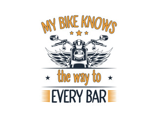 My bike knows the way to every bar funny motorcycle t shirt for road rebels