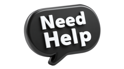 Sharp black speech bubble with white "Need Help" text, modern cartoon plastic 3D icon, isolated on transparent background 