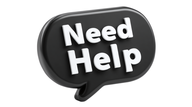 Sharp black speech bubble with white "Need Help" text, modern cartoon plastic 3D icon, isolated on transparent background 
