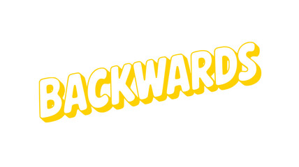 Backwards.