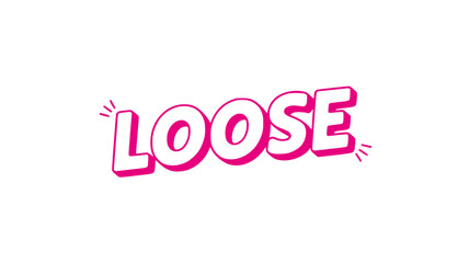 Loose.