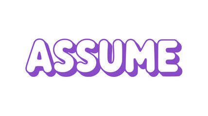 Assume.