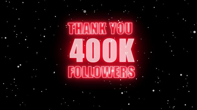 bold and glowing red neon design with the text &ldquo;Thank You 400K Followers&rdquo; on a black background filled with floating white particles. This powerful visual is perfect for celebrating.