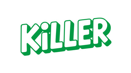 Killer.