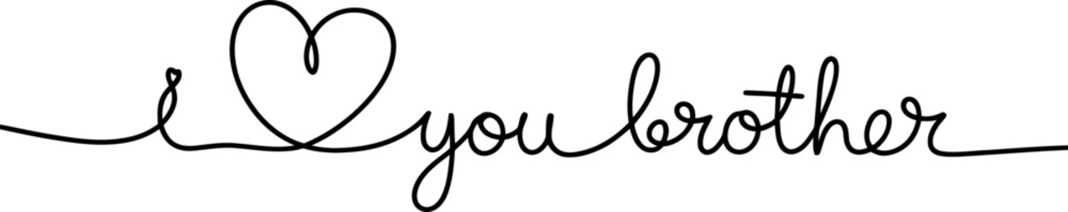 Handwritten i love you brother message with heart isolated on white background