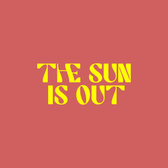 Retro Summer Quote Typography - “The Sun Is Out” Bright Yellow Text on Vintage Pink Background