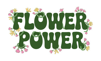 Retro Flower Power Slogan Vector Illustration with Groovy 70s Floral Typography
