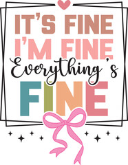 It's Fine I'm Fine Everything's Fine svg , Funny Cut File, Funny svg, svg, dxf, eps, png, Silhouette, Cricut, Digital File, sassy svg, funny saying svg, sarcastic svg, cricut file, cut file, funny 