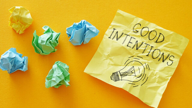Good intentions are shown using the text