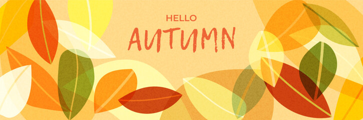 Hello autumn banner with transparent overlapping leaves in warm fall colors. Seasonal decorative template for greeting card, invitation, social media, or autumn promotion