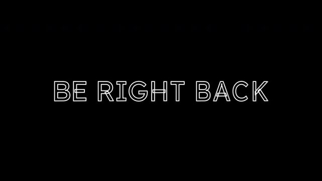 Be Right Back Text with a stylish spin animation, bold font, and cool vibes &ndash; perfect for your glitchy, modern screen or transition