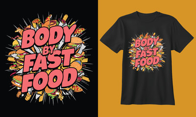 Humorous graphic design featuring the phrase body by fast food in a comic book style explosion on a black background next to a black t shirt mockup