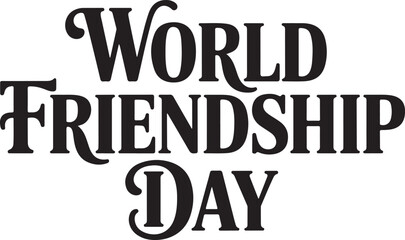 Celebrating World Friendship Day with Love, Laughter, and Lasting Bonds