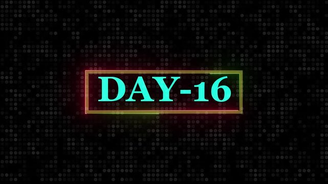 DAY 16. Day Text Animation Videos On Black Background. 16. Day To Go neon white Logo Animation Videos. text animation with white font against a solid black background centered ...