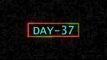 DAY 37. Day Text Animation Videos On Black Background. 37. Day To Go neon white Logo Animation Videos. text animation with white font against a solid black background centered ...