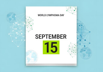 September 15th World Lymphoma Day Awareness and Support