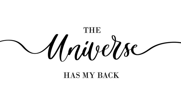 Spiritual Calligraphy Art The Universe Has My Back. Boho Lettering for Mindset and Wall Decor.