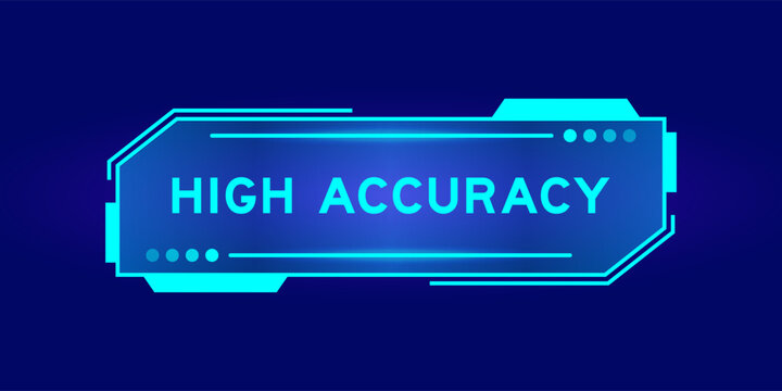 Futuristic hud banner that have word high accuracy on user interface screen on blue background
