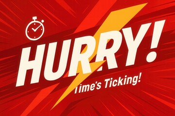 Dynamic red promotional graphic featuring the word "HURRY!" with a stopwatch icon and "Time's Ticking!" text, conveying urgency and limited time offers.