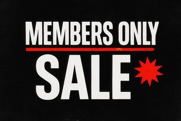 Black background promotional graphic featuring bold white text "Members Only Sale" with a red starburst, emphasizing exclusivity and urgency for a special event.
