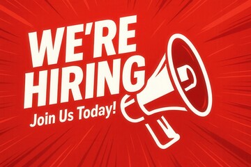 Bold red promotional image featuring the words "We're Hiring" and "Join Us Today" with a megaphone graphic, symbolizing recruitment and job opportunities.