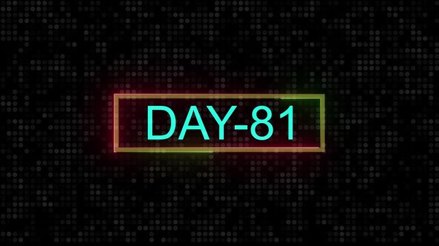 DAY 81. Day Text Animation Videos On Black Background. 81. Day To Go neon white Logo Animation Videos. text animation with white font against a solid black background centered ...