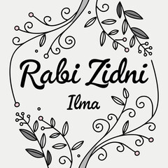 Decorative floral design with rabi zidni ilma text and elegant botanical elements in black and gray tones