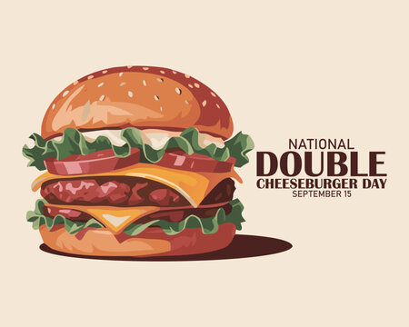 National Double Cheeseburger Day poster vector illustration. Big hamburger with cheese and lettuce on a wooden tray vector. Template for background, banner, card. September 15 every year