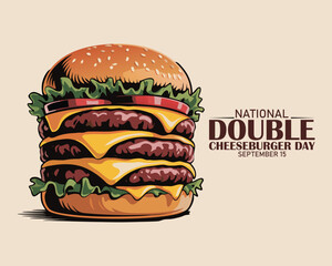 National Double Cheeseburger Day poster vector illustration. Big hamburger with cheese and lettuce on a wooden tray vector. Template for background, banner, card. September 15 every year