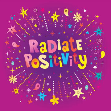 Radiate positivity - delicate graphic, heartfelt inspirational message and gentle reminder. This masterpiece will nurture positivity in you. 