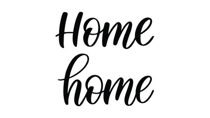 Fototapeta premium Elegant Home Typography Design for Wall Art and Decor Capturing Warmth and Comfort with Modern Cursive Lettering