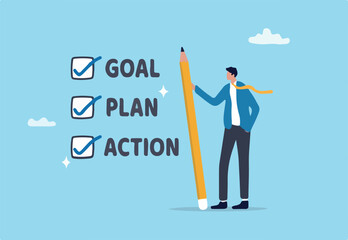 Goal, action and plan, process to implement business, strategy plan for career improvement, increase efficiency or productivity concept, businessman holding pencil with Goal, Action, Plan checklist