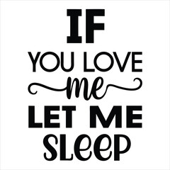 Fototapeta premium if-you-love-me-let-me-sleep-svg-svg -17