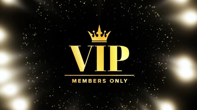 VIP members only, luxury access, golden crown, exclusive status, premium invitation, elite club, glamorous background, high-end privilege, sparkling lights, dark elegance