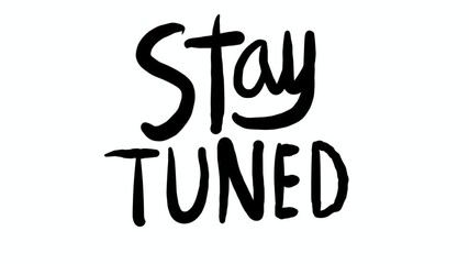 A handwritten-style text reading 'stay tuned' rendered in black on a plain white background, evoking enthusiasm and anticipation.