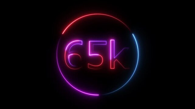 Glowing neon 65K text animation on black background. Celebration neon circle and number 65K with black color Background Loop Animation. Glowing neon line 65k Ultra HD icon isolated. 