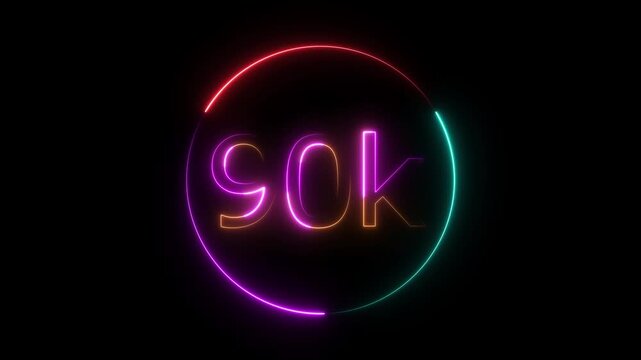 Glowing neon 90K text animation on black background. Celebration neon circle and number 90K with black color Background Loop Animation. Glowing neon line 90k Ultra HD icon isolated.