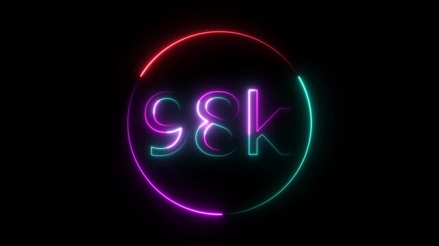 Glowing neon 98K text animation on black background. Celebration neon circle and number 98K with black color Background Loop Animation. Glowing neon line 98k Ultra HD icon isolated.