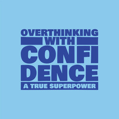 Overthinking with Confidence Typography Design