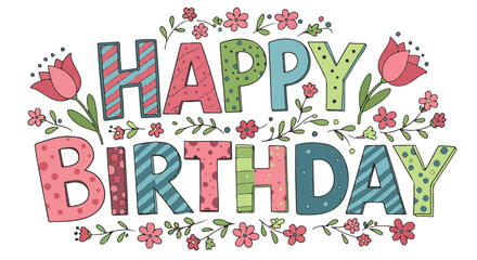 Colorful, decorative birthday greeting with flowers and patterned letters.