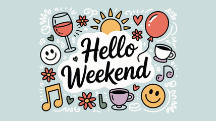 Colorful Hello Weekend Doodle Featuring Wine, Coffee, Sun, Flowers, and Smiley Faces on Light Blue Background