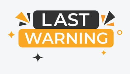 Last Warning Button Web Template – Bubble Banner Label Vector for Alerts and Notifications.
