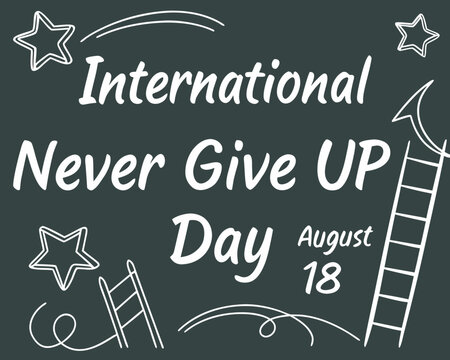 chalk-style doodle vector with ladders and stars for International Never Give Up Day – August 18. ideal for school walls, notebooks, and awareness materials.