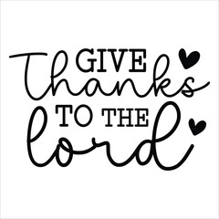 Obraz premium give thanks to the lord